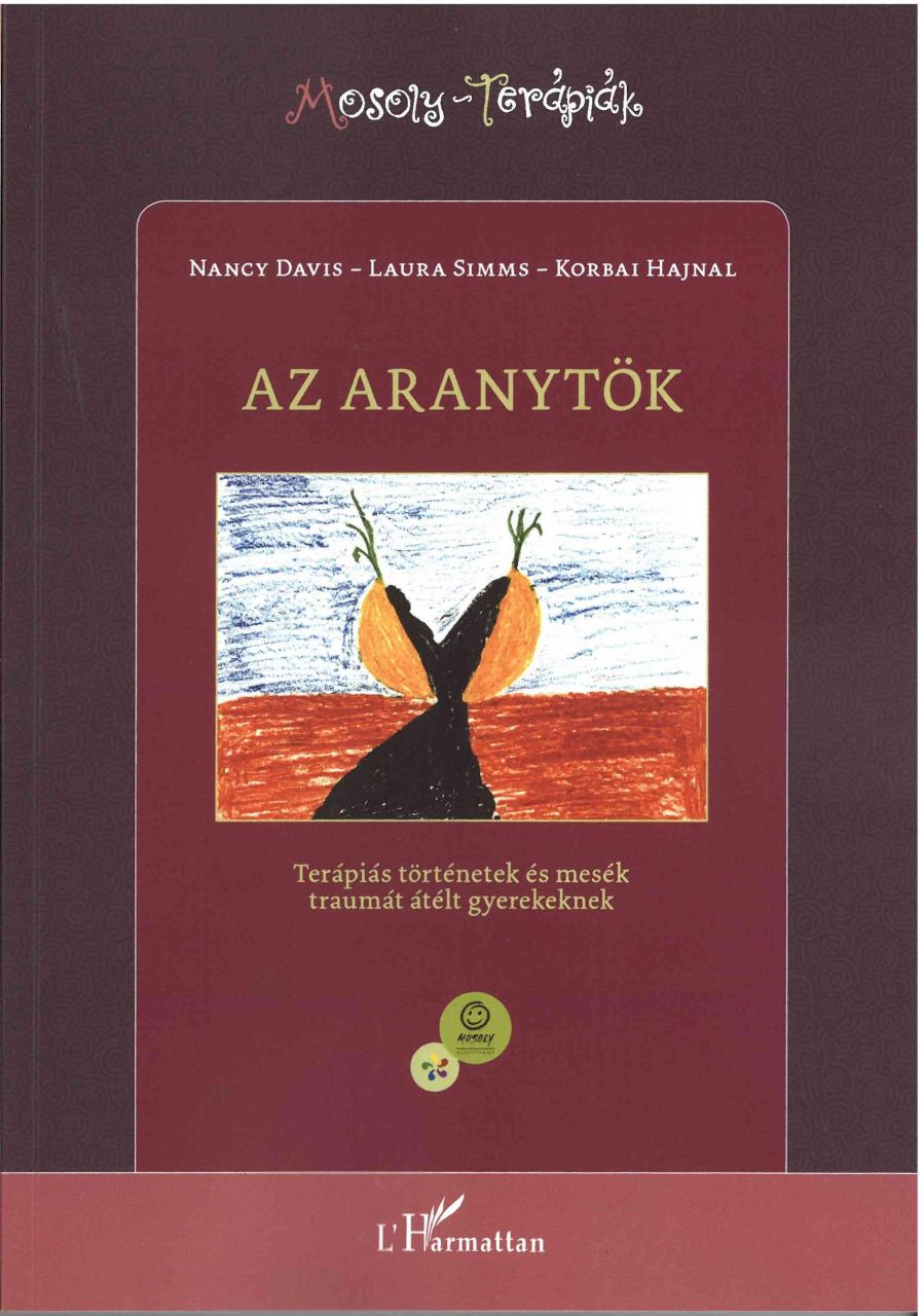 Az aranytök - terápiás történetek és mesék traumát átélt gyerekeknek Az aranytök - terápiás történetek és mesék traumát átélt gyerekeknek