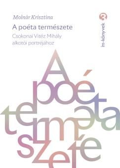 A poéta természete - csokonai vitéz mihály alkotói portréjához A poéta természete - csokonai vitéz mihály alkotói portréjához