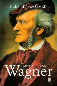 Wagner - életek & művek - Wagner - életek & művek -