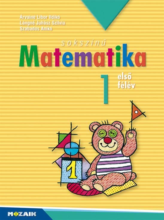 Sokszínű matematika 1. első félév Sokszínű matematika 1. első félév