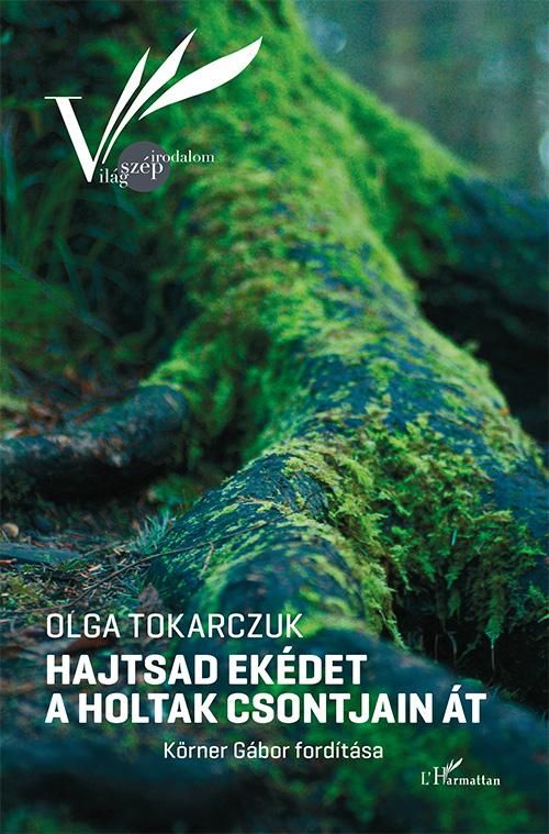 Hajtsad ekédet a holtak csontjain át Hajtsad ekédet a holtak csontjain át