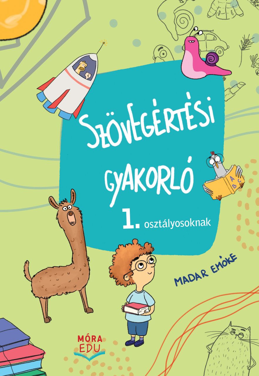 Szövegértési gyakorló - 1. osztályosoknak Szövegértési gyakorló - 1. osztályosoknak