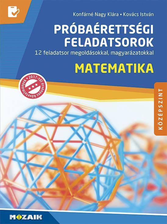 Próbaérettségi feladatsorok - matematika - középszint ms-3163u Próbaérettségi feladatsorok - matematika - középszint ms-3163u