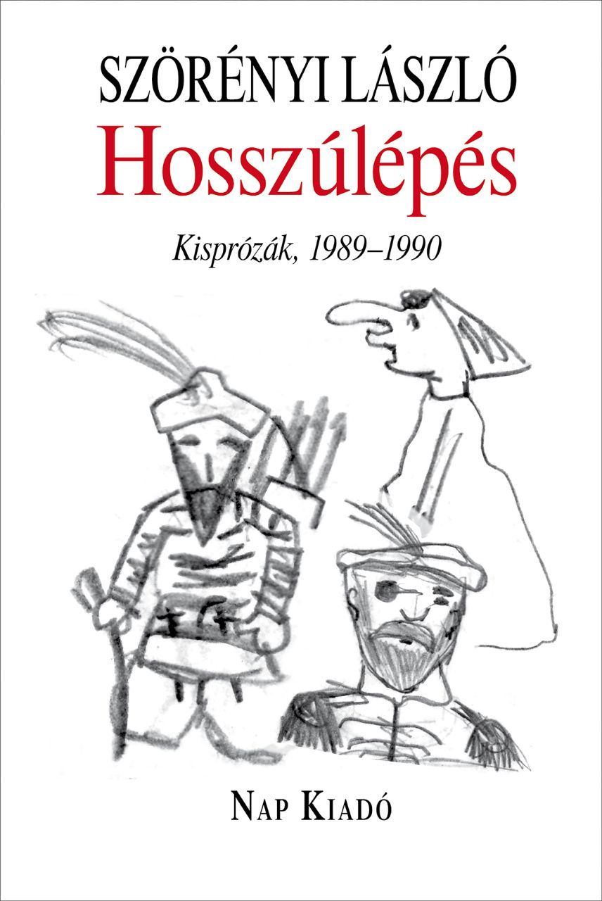 Hosszúlépés - kisprózák 1989-1990 Hosszúlépés - kisprózák 1989-1990