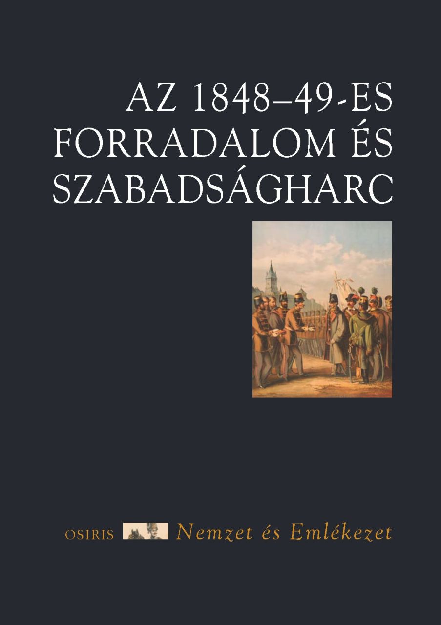 Az 1848-49-es forradalom és szabadságharc Az 1848-49-es forradalom és szabadságharc