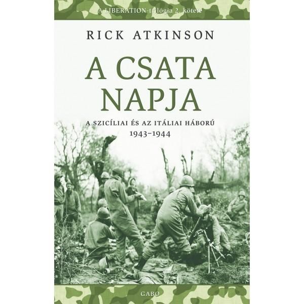 A csata napja - a szicíliai és az itáliai háború 1943-1944 A csata napja - a szicíliai és az itáliai háború 1943-1944