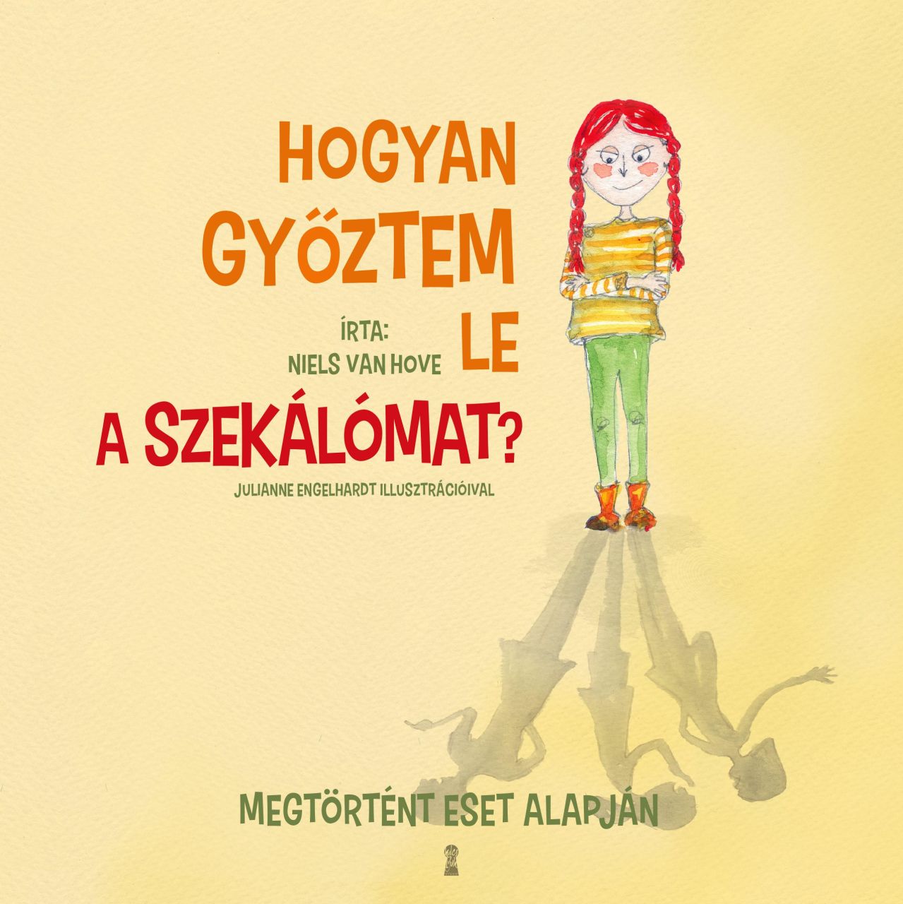 Hogyan győztem le a szekálómat? Hogyan győztem le a szekálómat?