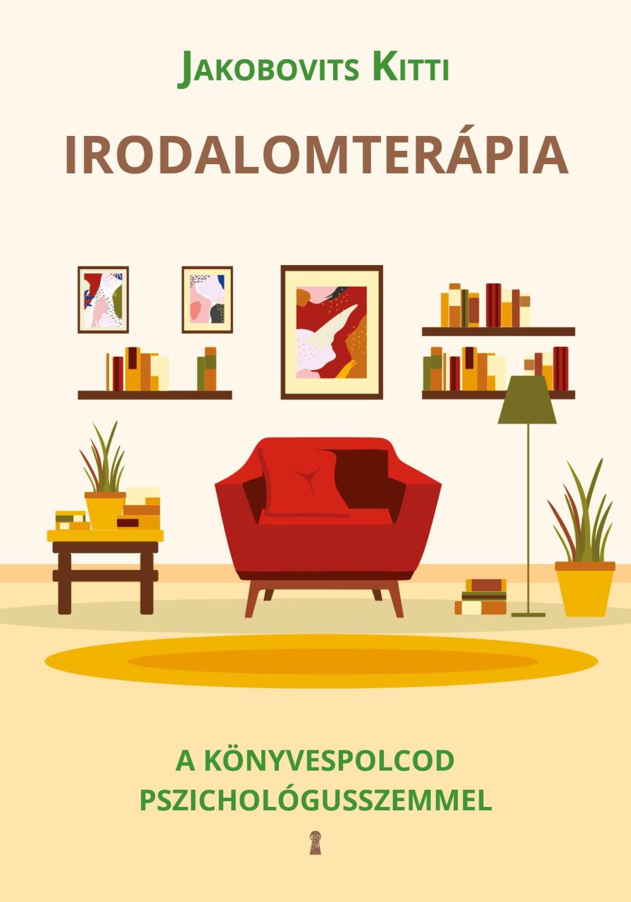 Irodalomterápia - a könyvespolcod pszichológusszemmel Irodalomterápia - a könyvespolcod pszichológusszemmel