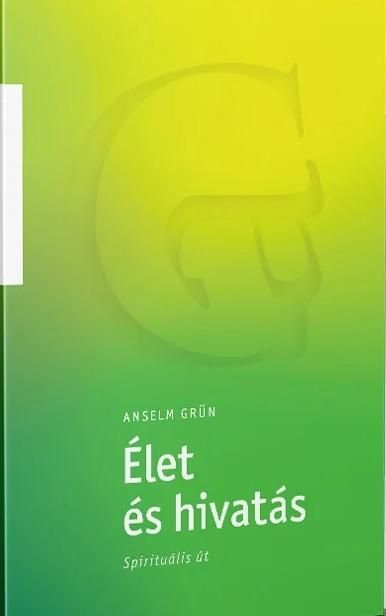 Élet és hivatás - spirituális út Élet és hivatás - spirituális út