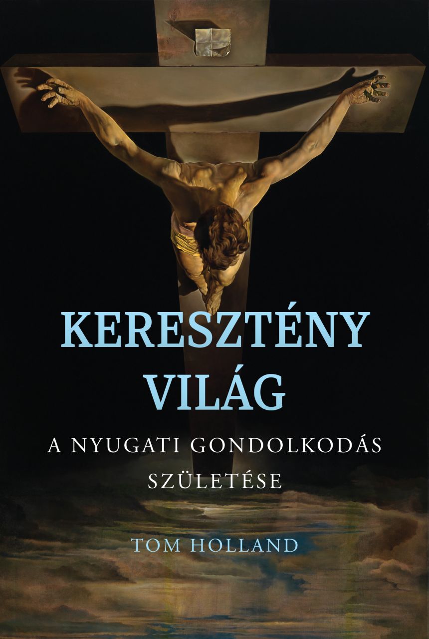 Keresztény világ - a nyugati gondolkodás születése Keresztény világ - a nyugati gondolkodás születése