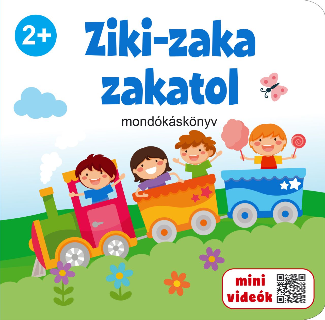 Ziki-zaka zakatol - mondókáskönyv (mini videókkal) Ziki-zaka zakatol - mondókáskönyv (mini videókkal)