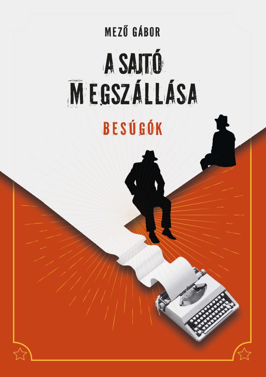 A sajtó megszállása - besúgók A sajtó megszállása - besúgók