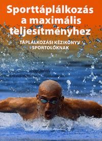 Sporttáplálkozás a maximális teljesítményhez Sporttáplálkozás a maximális teljesítményhez