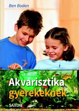 Akvarisztika gyerekeknek Akvarisztika gyerekeknek