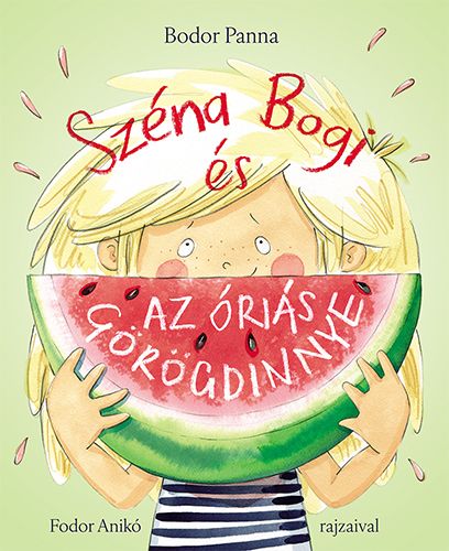 Széna bogi és az óriás görögdinnye Széna bogi és az óriás görögdinnye