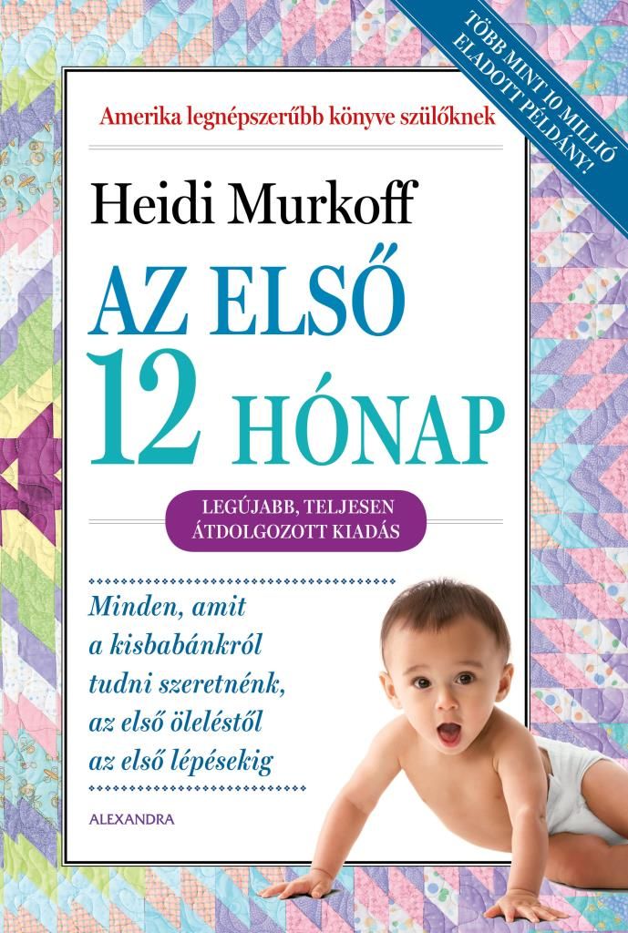 Az első 12 hónap - legújabb, teljesen átdolgozott kiadás Az első 12 hónap - legújabb, teljesen átdolgozott kiadás