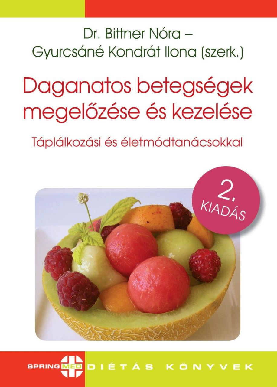 Daganatos betegségek megelőzése és kezelése - táplálkozási és életmódtanácsokkal Daganatos betegségek megelőzése és kezelése - táplálkozási és életmódtanácsokkal