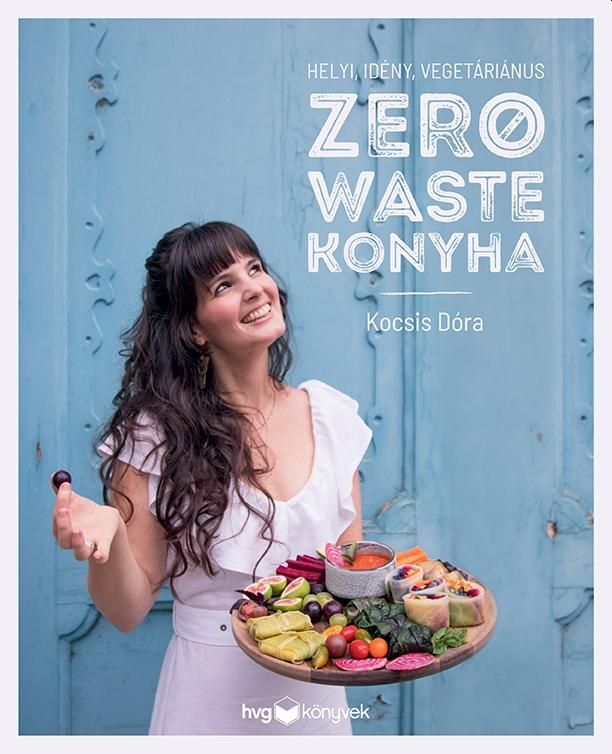 Helyi, idény, vegetáriánus zero waste konyha Helyi, idény, vegetáriánus zero waste konyha