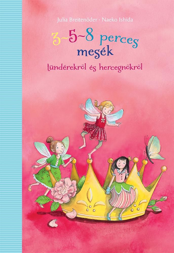 3-5-8 perces mesék -tündérekről és hercegnőkről 3-5-8 perces mesék -tündérekről és hercegnőkről