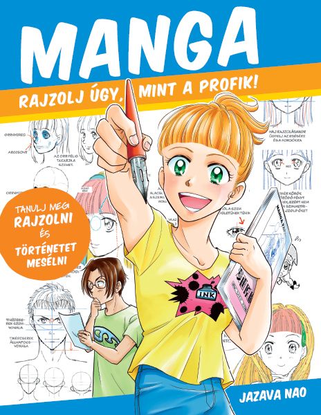 Manga - rajzolj úgy mint a profik! Manga - rajzolj úgy mint a profik!