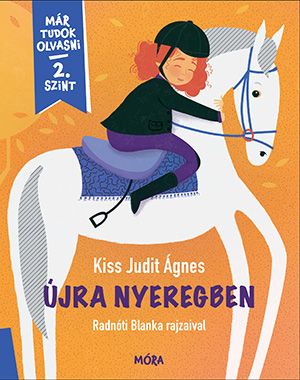Újra nyeregben - már tudok olvasni 2. szint Újra nyeregben - már tudok olvasni 2. szint