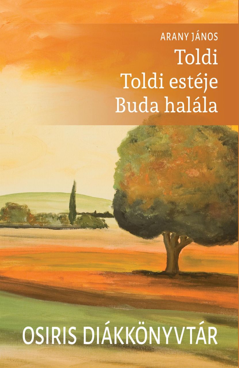 Toldi - toldi estéje - buda halála - osiris diákkönyvtár Toldi - toldi estéje - buda halála - osiris diákkönyvtár