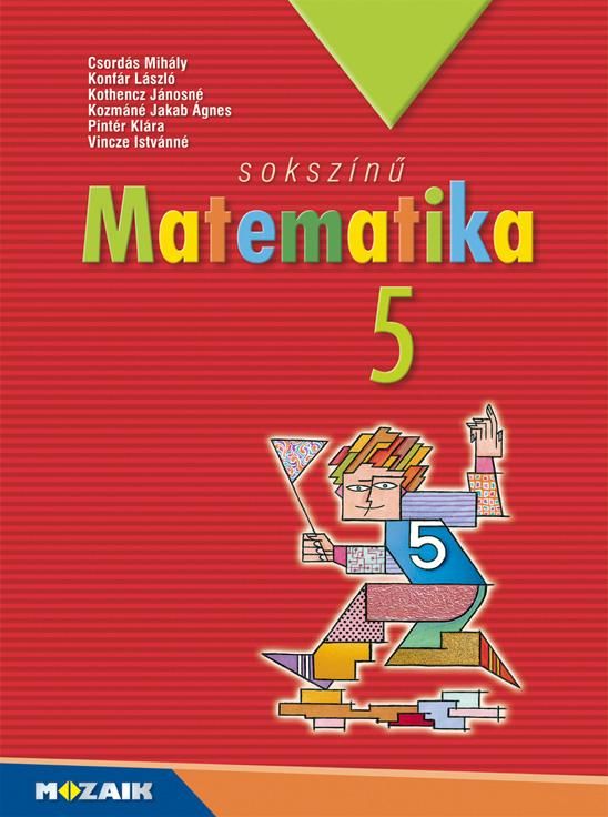 Sokszínű matematika 5. tankönyv Sokszínű matematika 5. tankönyv