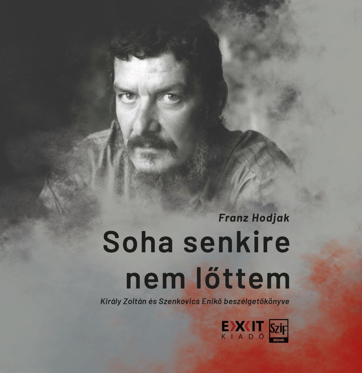 Soha senkire nem lőttem Soha senkire nem lőttem
