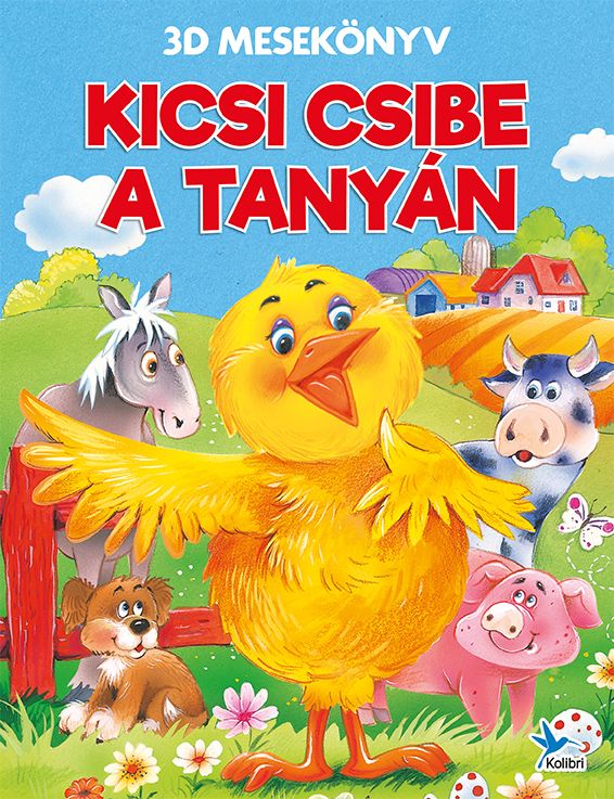 Kicsi csibe a tanyán - 3d mesekönyv Kicsi csibe a tanyán - 3d mesekönyv