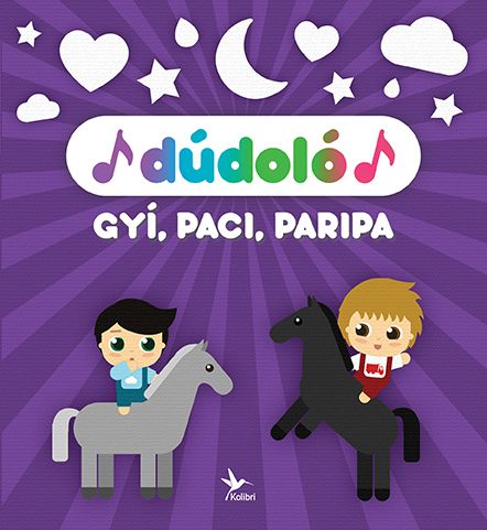 Gyí, paci, paripa - dúdoló Gyí, paci, paripa - dúdoló