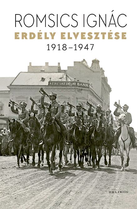 Erdély elvesztése - 1918-1947 (új borító) Erdély elvesztése - 1918-1947 (új borító)