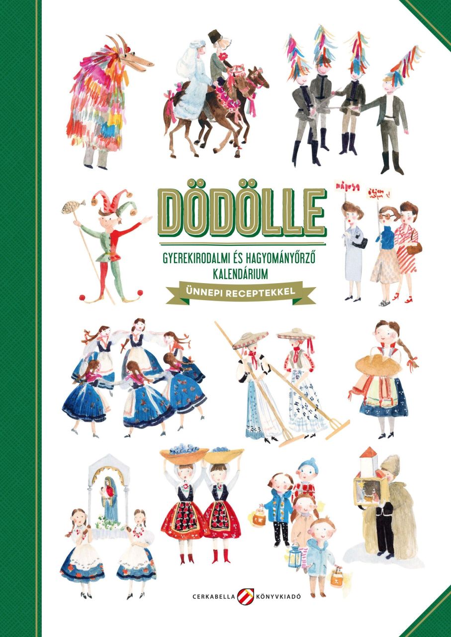 Dödölle - gyerekirodalmi és hagyományőrző kalendárium - ünnepi receptekkel Dödölle - gyerekirodalmi és hagyományőrző kalendárium - ünnepi receptekkel