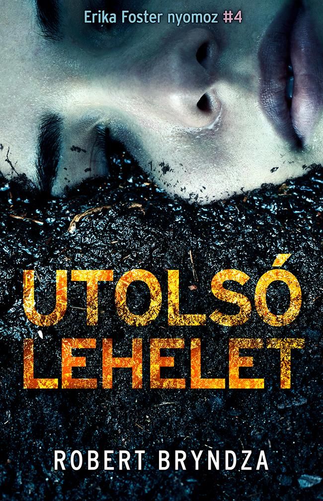 Utolsó lehelet (erika foster nyomoz 4.) Utolsó lehelet (erika foster nyomoz 4.)