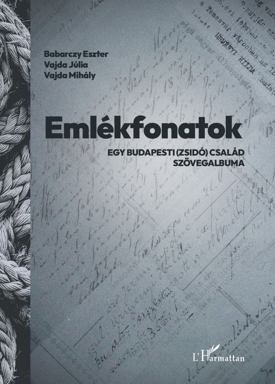 Emlékfonatok - egy budapesti (zsidó) család szövegalbuma Emlékfonatok - egy budapesti (zsidó) család szövegalbuma