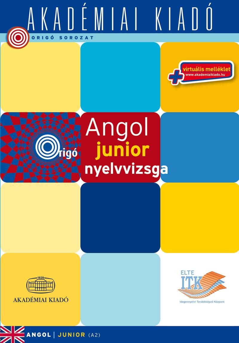 Origó - angol junior nyelvvizsga - virtuális melléklettel Origó - angol junior nyelvvizsga - virtuális melléklettel