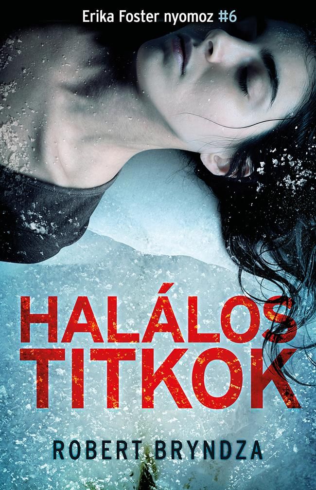 Halálos titkok (erika foster nyomoz 6.) Halálos titkok (erika foster nyomoz 6.)
