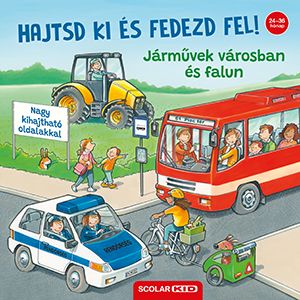 Hajtsd ki és fedezd fel! járművek városban és falun Hajtsd ki és fedezd fel! járművek városban és falun