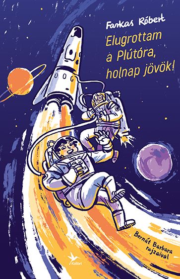 Elugrottam a plútóra, holnap jövök! Elugrottam a plútóra, holnap jövök!