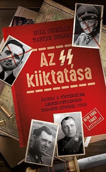 Az ss kiiktatása - hajsza a történelem legkegyetlenebb háborús bűnösei után Az ss kiiktatása - hajsza a történelem legkegyetlenebb háborús bűnösei után
