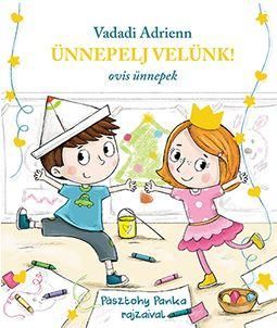 Ünnepelj velünk! - ovis ünnepek Ünnepelj velünk! - ovis ünnepek