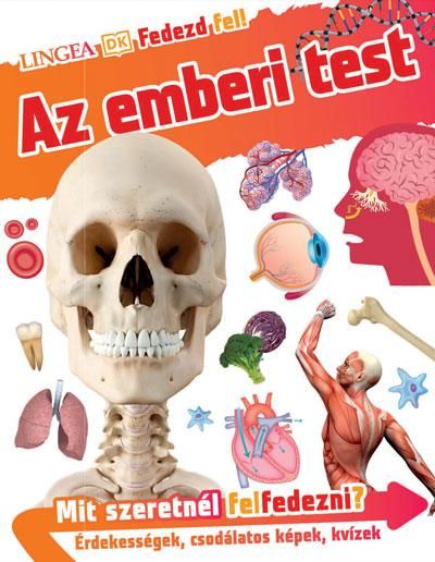 Az emberi test - fedezd fel! Az emberi test - fedezd fel!