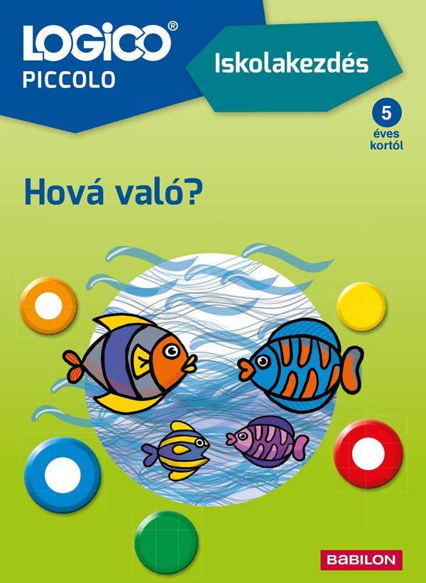 Logico piccolo - iskolakezdés: hová való? Logico piccolo - iskolakezdés: hová való?