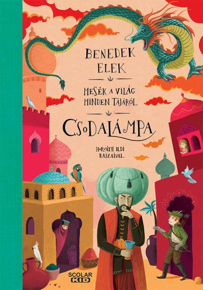 Csodalámpa - mesék a világ minden tájáról Csodalámpa - mesék a világ minden tájáról