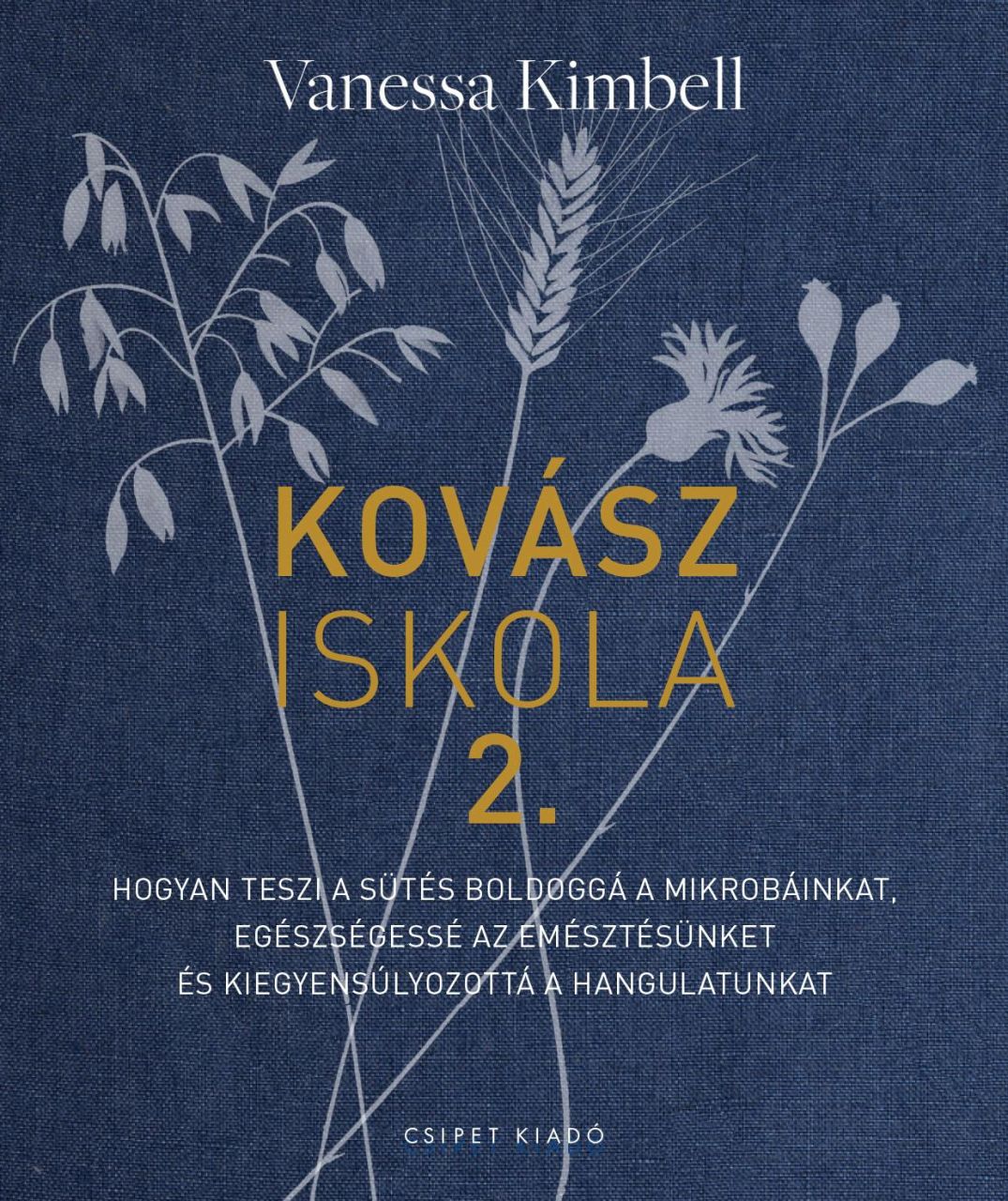Kovásziskola 2. - hogyan teszi a sütés boldoggá a mikrobáinkat, egészségessé az Kovásziskola 2. - hogyan teszi a sütés boldoggá a mikrobáinkat, egészségessé az
