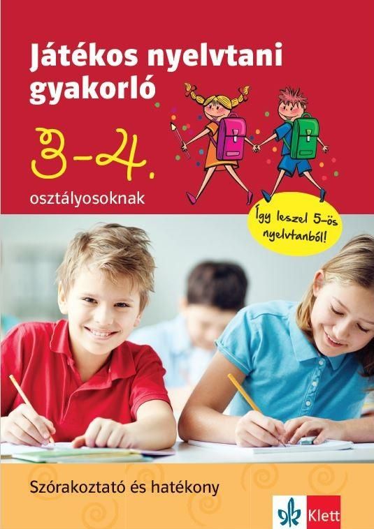 Játékos nyelvtani gyakorló 3. és 4. osztályosoknak Játékos nyelvtani gyakorló 3. és 4. osztályosoknak