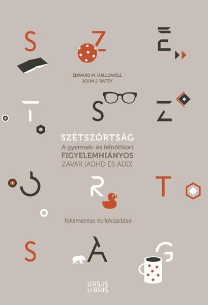 Szétszórtság - a gyermek- és felnőttkori figyelemhiányos zavar (adhd és add)... Szétszórtság - a gyermek- és felnőttkori figyelemhiányos zavar (adhd és add)...