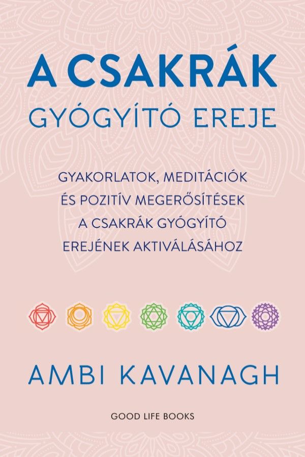 A csakrák gyógyító ereje A csakrák gyógyító ereje