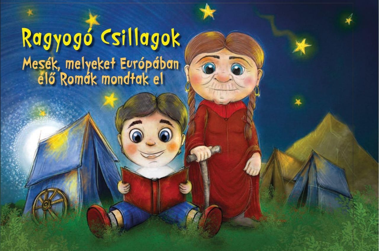 Ragyogó csillagok - mesék, melyeket európában élő romák mondtak el. Ragyogó csillagok - mesék, melyeket európában élő romák mondtak el.