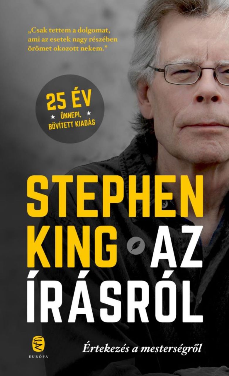 Az írásról - értekezés a mesterségről (25 év, ünnepi, bővített kiadás) Az írásról - értekezés a mesterségről (25 év, ünnepi, bővített kiadás)