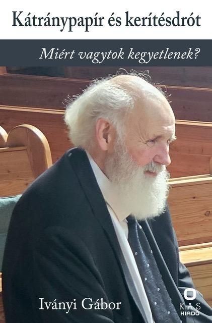 Kátránypapír és kerítésdrót - miért vagytok kegyetlenek? Kátránypapír és kerítésdrót - miért vagytok kegyetlenek?